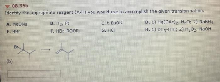 Identify the appropriate reagent (A-H) you would use to accomplish the given transformation-example-1