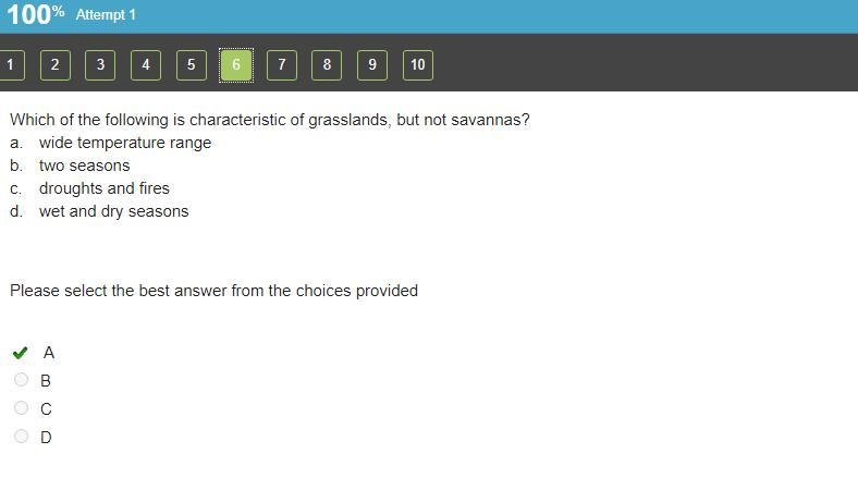 Which of the following is characteristic of grasslands, but not savannas? a. wide-example-1