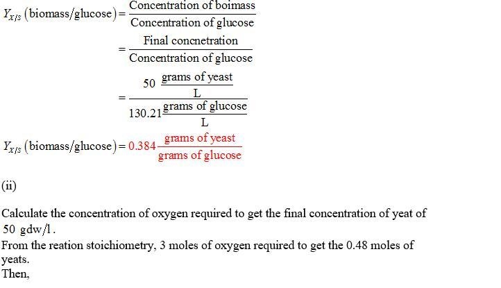 he growth of baker's yeast (S. cerevisiae) on glucose may be simply described by following-example-3