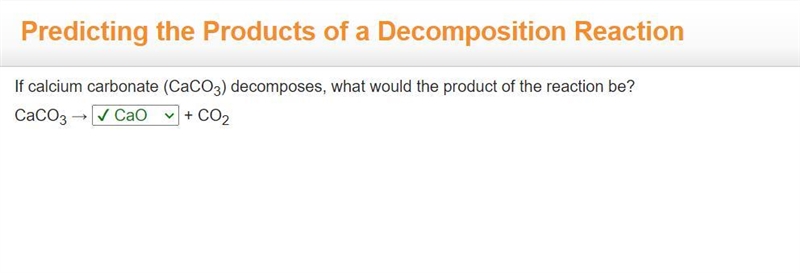 32. A chemical reaction in which calcium carbonate CaCO3 is decomposed, results in-example-1