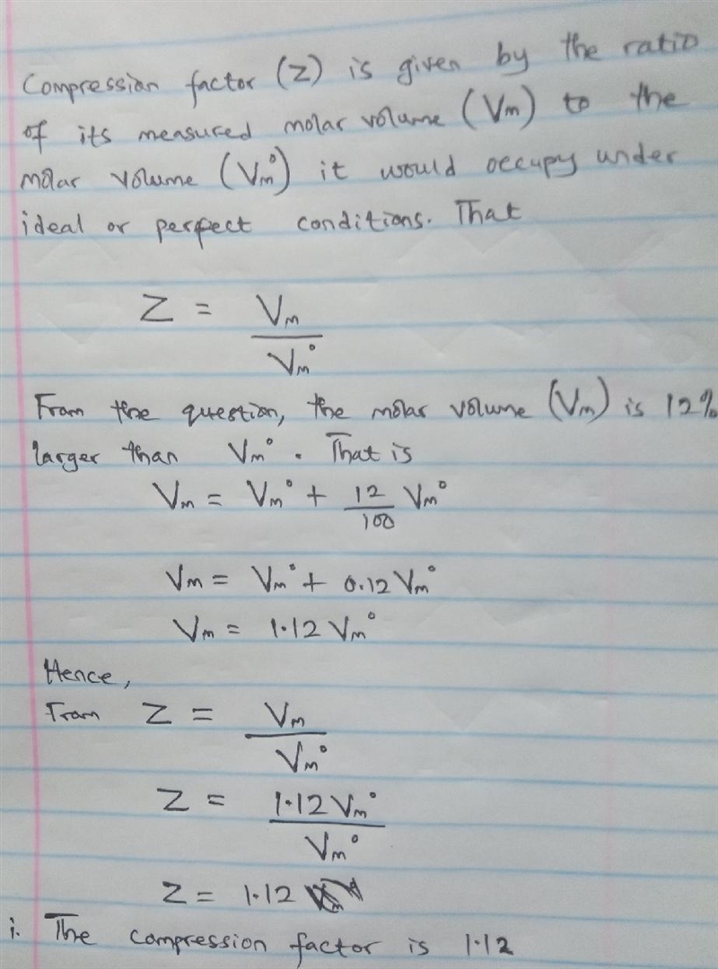 A gas at 350 K and 12 atm has a molar volume 12 per cent larger than that calculated-example-1