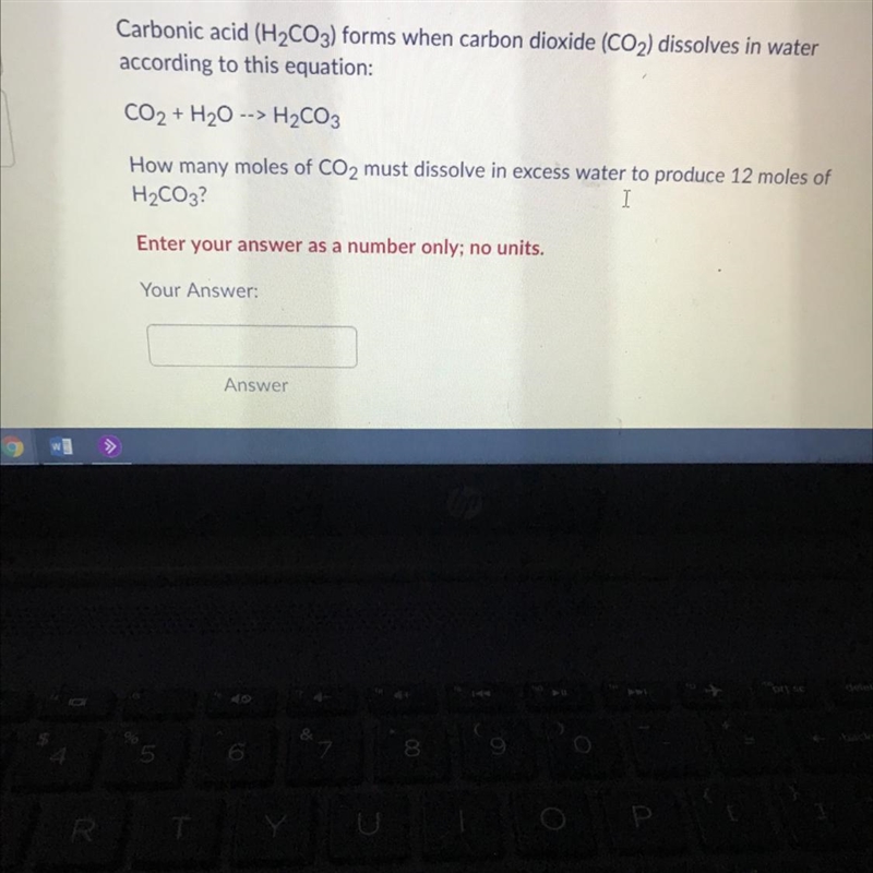 How many moles of CO2 must dissolve in excess water to produce 12 moles of H2CO3?-example-1