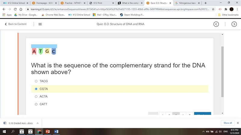 What is the sequence of the complementary strand for the DNA shown above? TACG CGTA-example-1