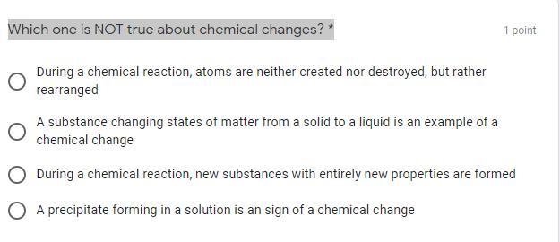 Which one is NOT true about chemical changes? *-example-1