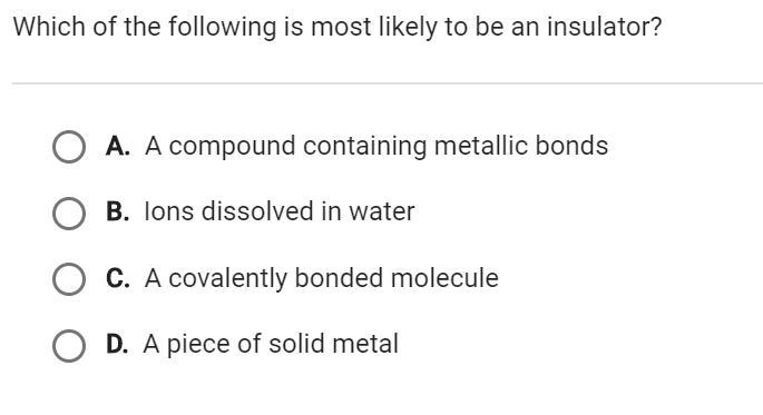 Which of the following is most likely to be an insulator?-example-1