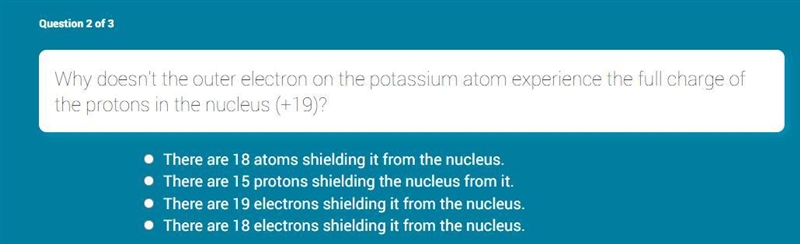 Why doesn't the outer electron on the potassium atom experience the full charge of-example-1