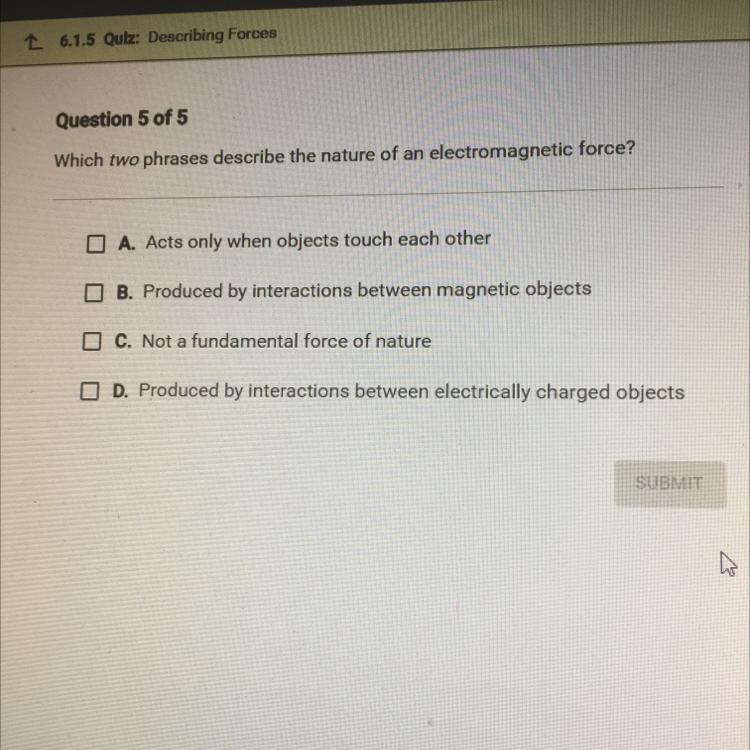 Question 5 of 5 Which two phrases describe the nature of an electromagnetic force-example-1