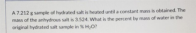 A 7.212 g sample of hydrated salt is heated until a constant mass is obtained. The-example-1