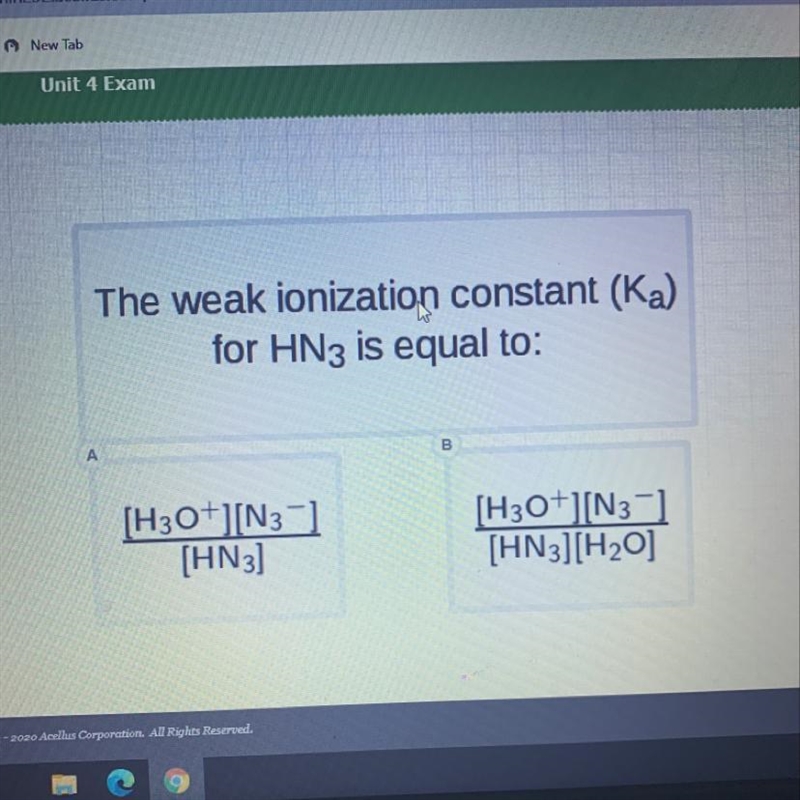 The weak ionization constant (Ka) for HN3 is equal to: А B [H3O+][N3] [HN3] [H3O+][N-example-1