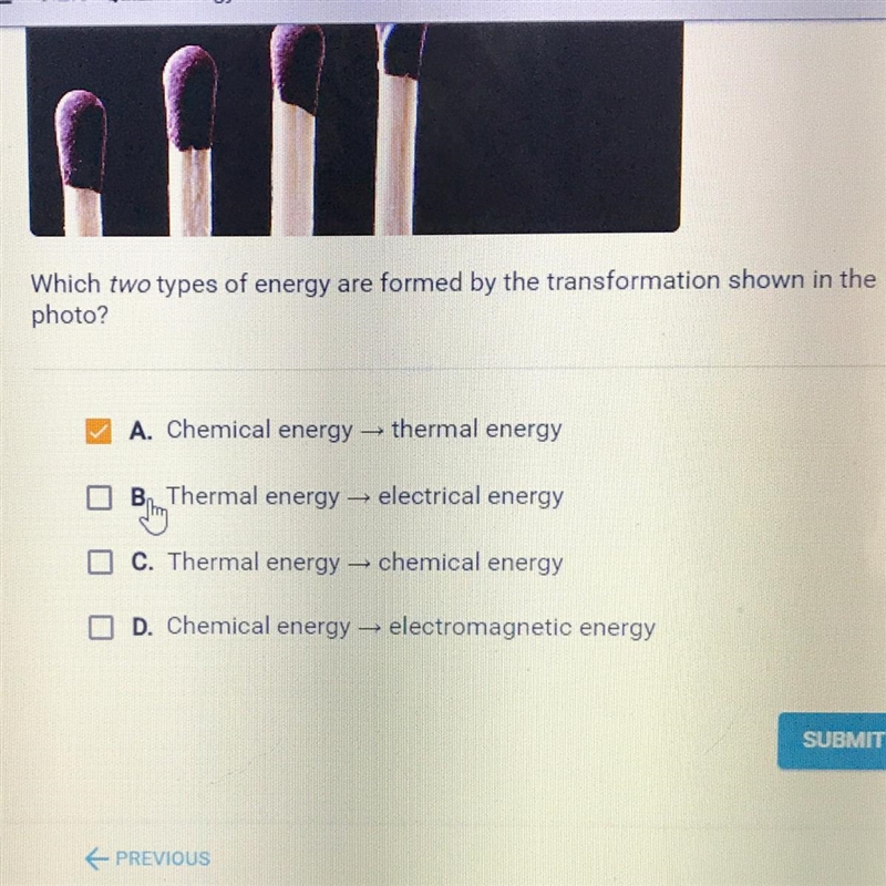 Which two types of energy are formed by the transformation shown in the photo? A. Chemical-example-1