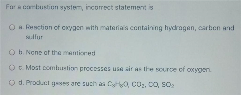 MULTIPLE CHOICE: For a combustion system, incorrect statement is?-example-1