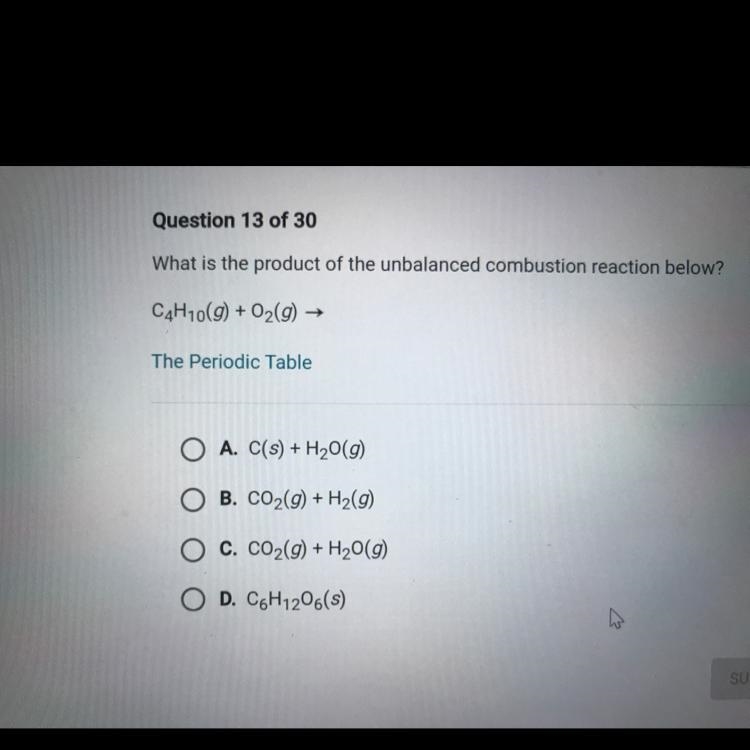 What is the product of the unbalanced combustion reaction below? C4H10(g) + O2(g) →-example-1