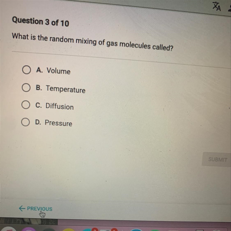 What is the random mixing of gas molecules called? O A. Volume O B. Temperature C-example-1