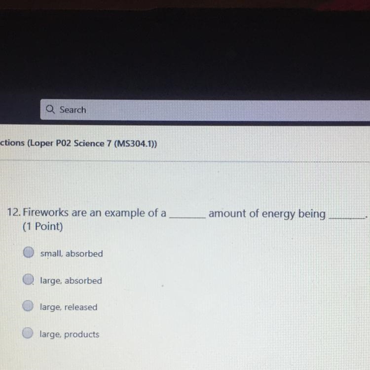 ANSWER PLS ASAP Fireworks are an example of a amount of energy being-example-1