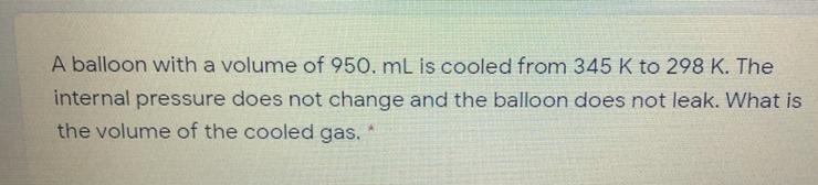 I need to find the new volume. I got 820.6 mL for my answer but I would like some-example-1