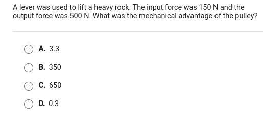 a lever was used to lift a heavy rock the input force was 150 n and the output force-example-1