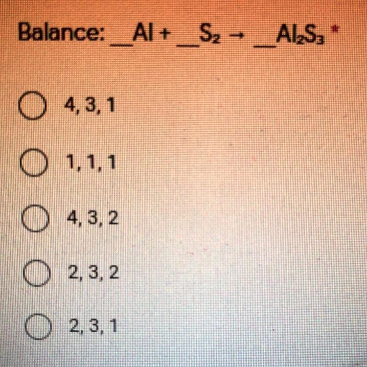 Balance: _Al + _S2 → __AI2S3 A.) 4,3,1 B.) 4,3,2 C.) 2,3,2 D.) 2,3,1-example-1