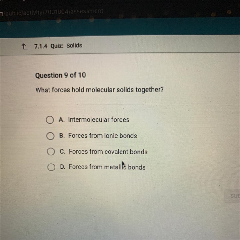 What forces hold molecular solids together? A. Intermolecular forces B. Forces from-example-1