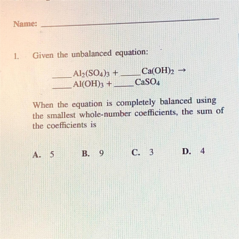 Given the unbalanced equation: ___Al2(SO4)3+___Ca(OH)2—>___Al(OH)3+__CaSO4-example-1