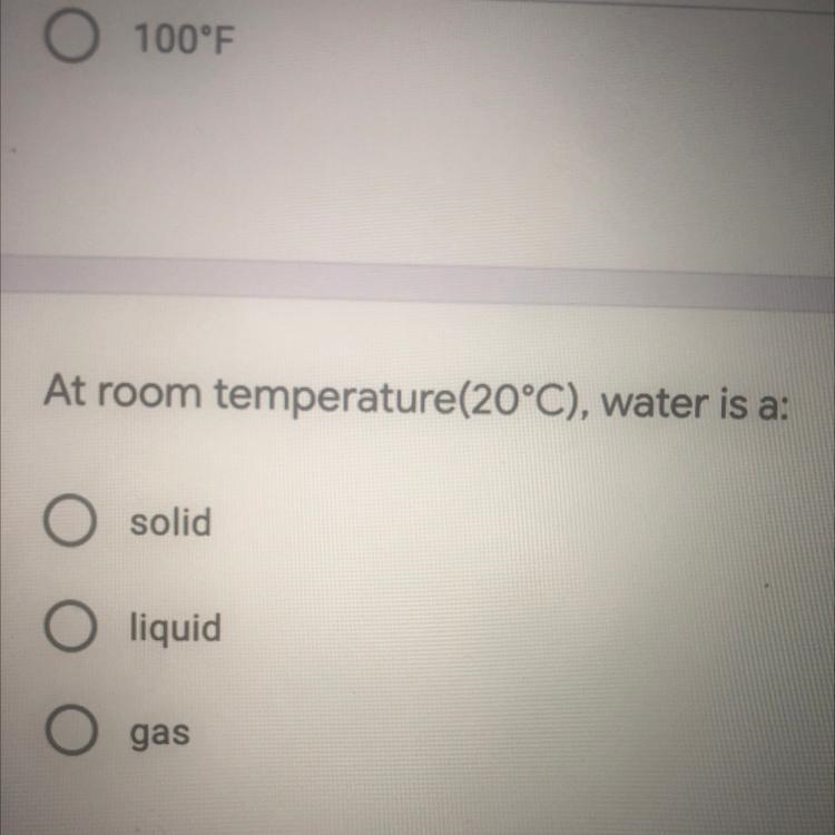 At room temperature(20°C), water is a: solid liquid gas-example-1