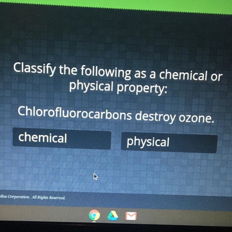 I would really appreciate help on this! Thank you. Classify the following as a chemical-example-1