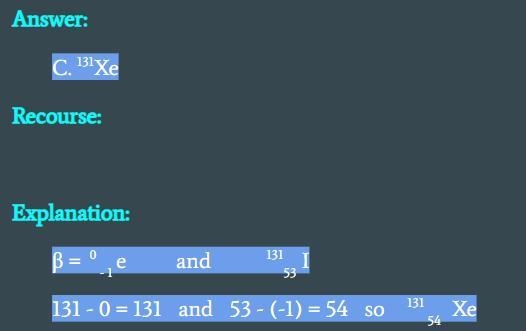 When Iodine-131 emits a β particle (beta particle), what nuclide is produced? *-example-2