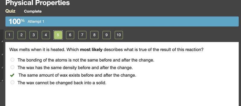 Wax melts when it is heated. Which most likely describes what is true of the result-example-1