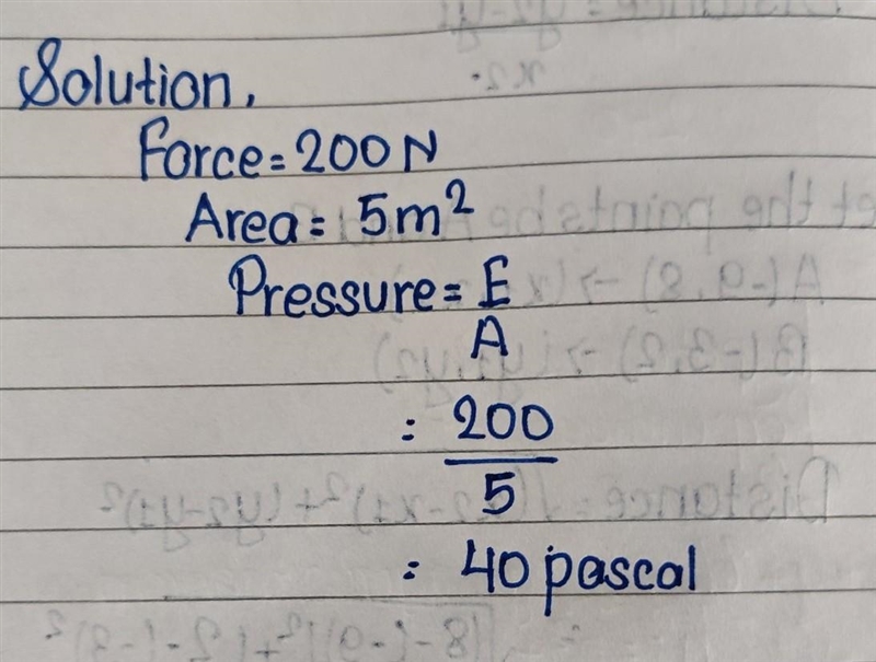 If the force is 200N and 5m/2 whats the pressure-example-1