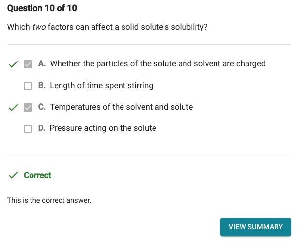 Which two factors can affect a solid solute's solubility A. Whether the particles-example-1