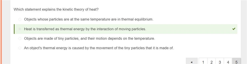 Which statement explains the kinetic theory of heat? Objects whose particles are at-example-1