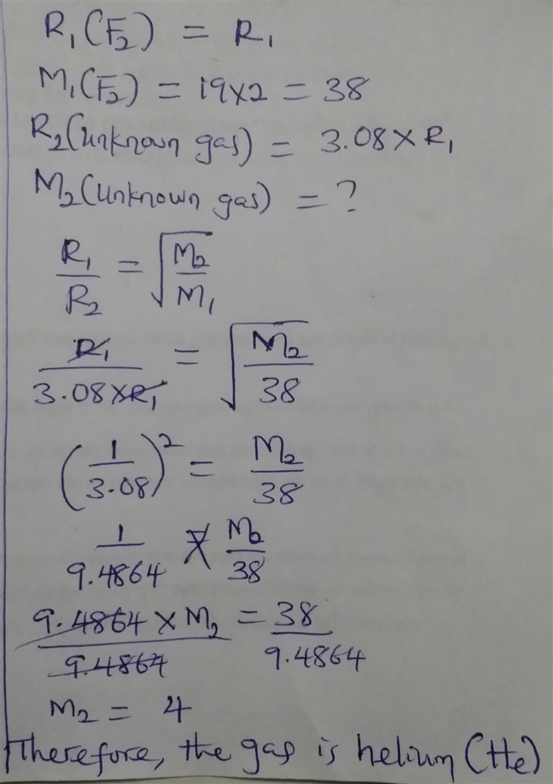 A gas made up of atoms escapes through a pinhole 3.08 times as fast as F2 gas. Write-example-1