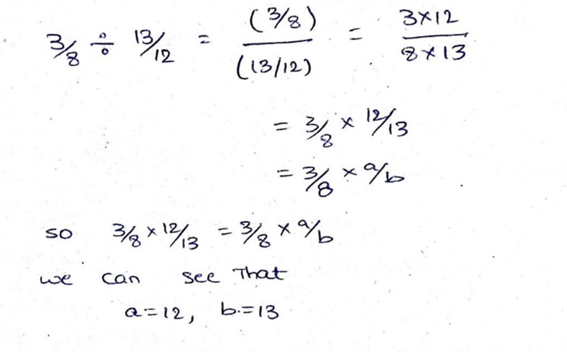 Consider the following equivalent expressions: 38÷1312 and 38?ab What are the values-example-1