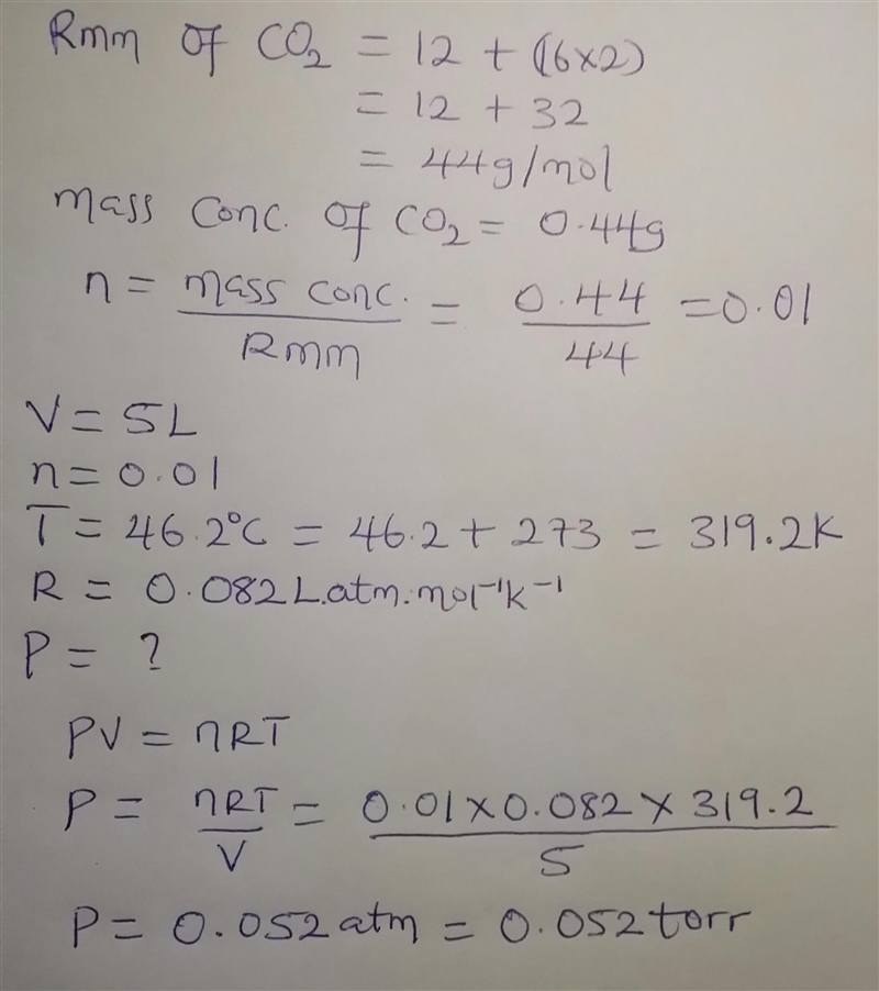 Calculate the pressure in torr that a 0.44 g sample of carbon dioxide gas would exert-example-1