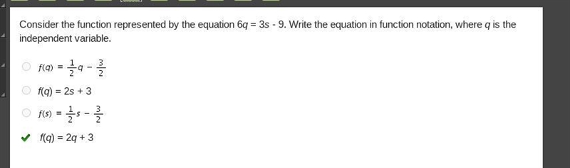 Consider the function represented by the equation 6q = 3s - 9. Write the equation-example-1