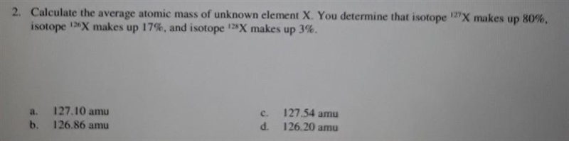 Calculate the average atomic mass of unknown element X. You determine that isotope-example-1