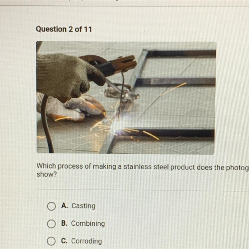 Which process of making a stainless steel product does the photograph show? A. Casting-example-1