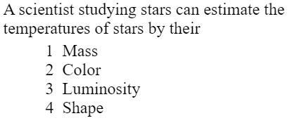 A scientist studying stars can estimate the temperatures of stars by their?-example-1