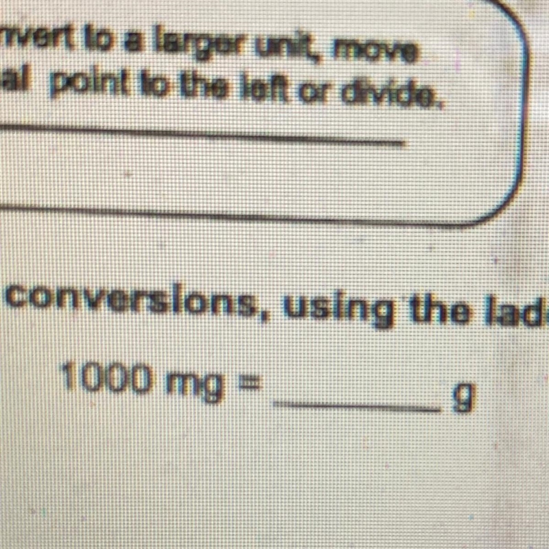 1000 mg = _______g Please help!!!! This is a conversation unit-example-1