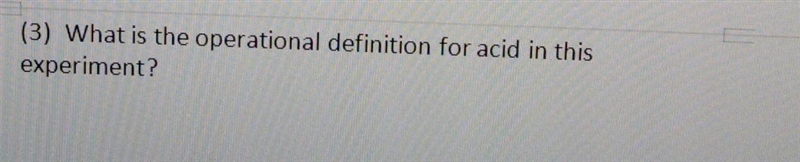 Based on my previous question.. What is the op for acid in this experiment? ​-example-1