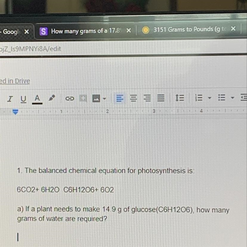 If a plant needs 14.9 g of glucose how many grams of water are needed-example-1