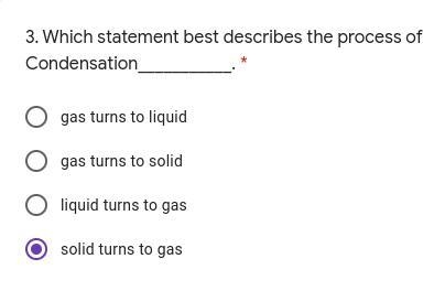 Which statement best describes the process of Condensation___________. * gas turns-example-1