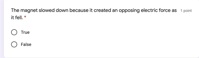 True Or False? A magnet slows down because it created an opposing electric force as-example-1