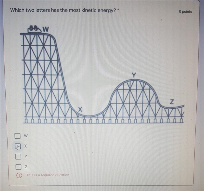 Which two letters has the most kinetic energy? W X Y Z​-example-1