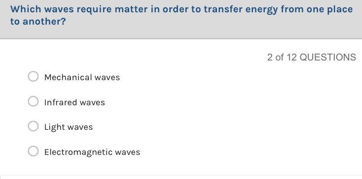 A. Mechanical waves B. Infrared waves C. Light waves D. Electromagnetic waves-example-1