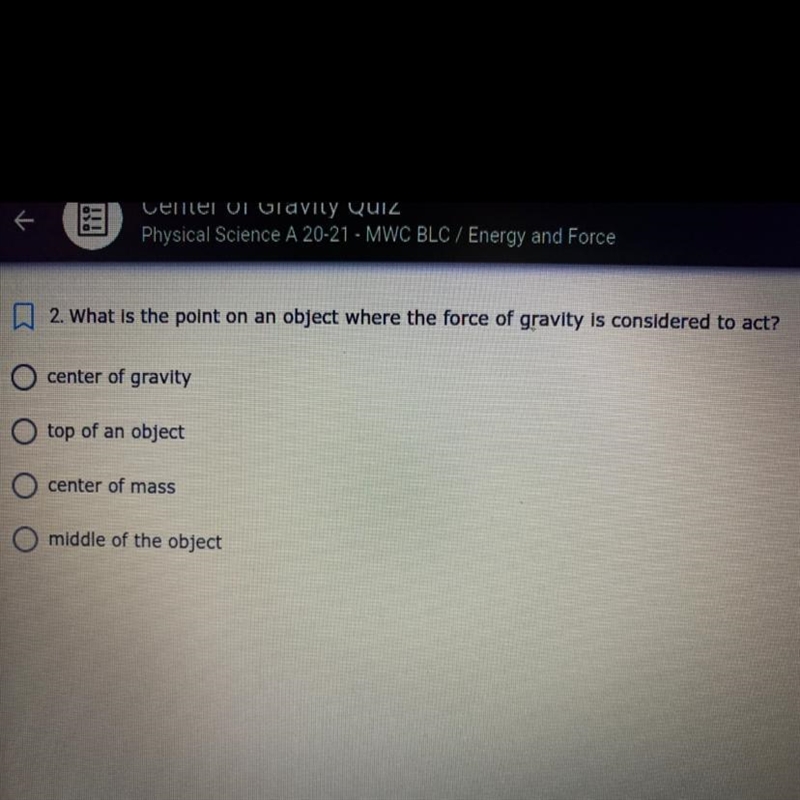 2. What is the point on an object where the force of gravity is considered to act-example-1