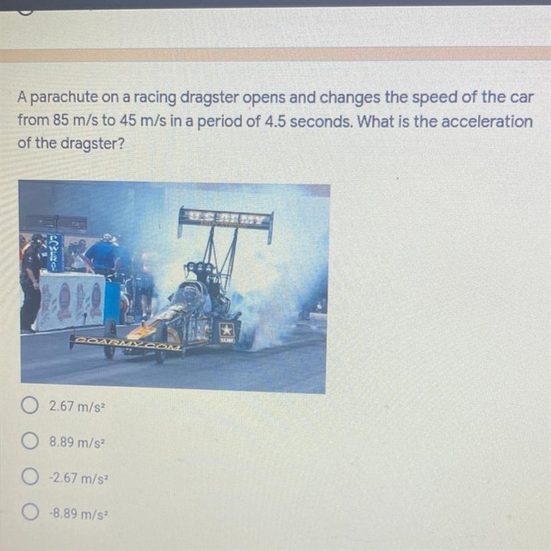 This is a science question. What is the acceleration of the dragster?-example-1