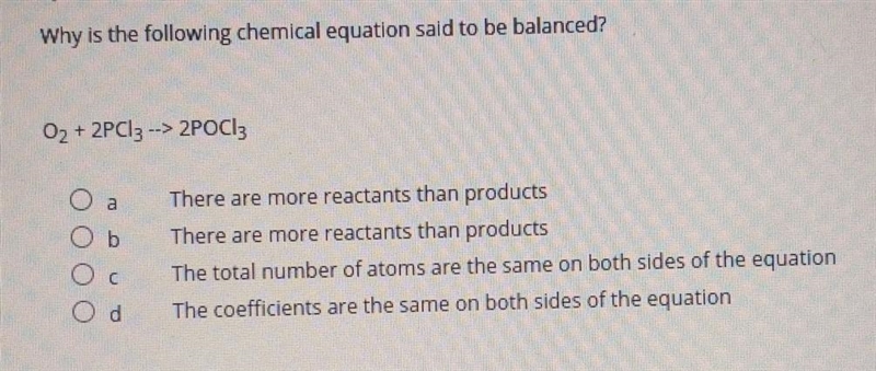 Why is the following chemical equation said to be balanced? it's not A or B​-example-1