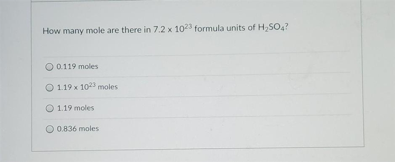 How many mole are there in 7.2 x 1023 formula units of H2S04?​-example-1