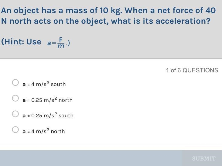 An object has a mass of 10 kg. when a net force of 40 n north acts on the object, what-example-1