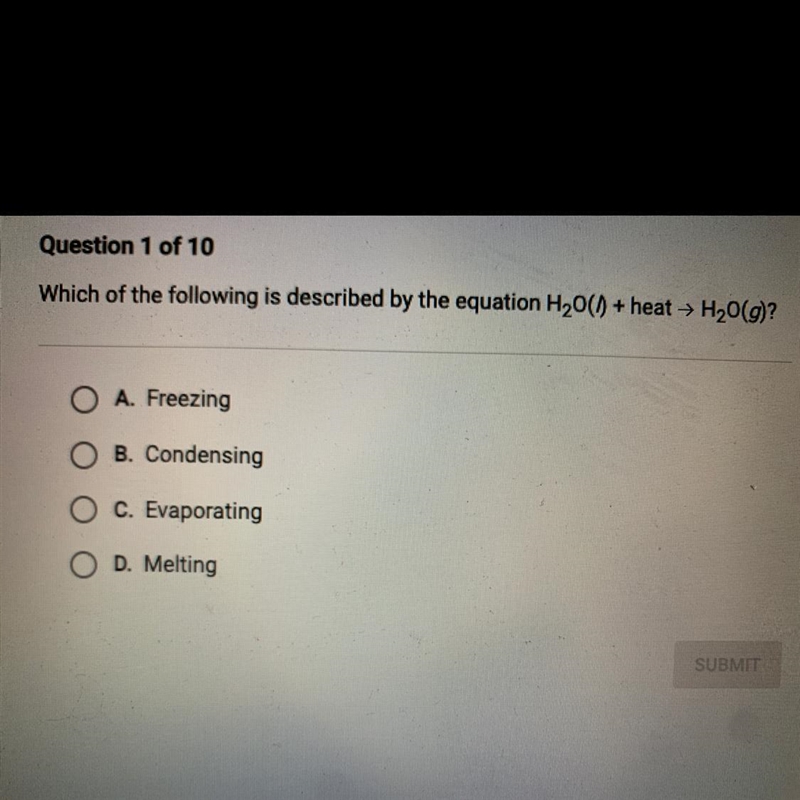 Which of the following is described by the equation H20(1) + heat → H2O(g)? A. Freezing-example-1